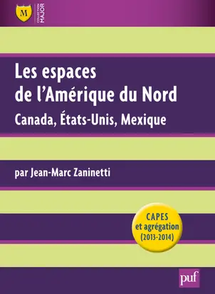 Les espaces de l'Amérique du Nord : Canada, Etats-Unis, Mexique : CAPES et agrégation 2013-2014