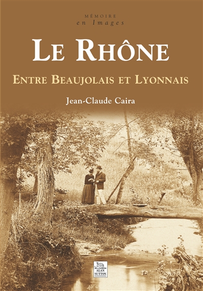 Le Rhône : entre Beaujolais et Lyonnais