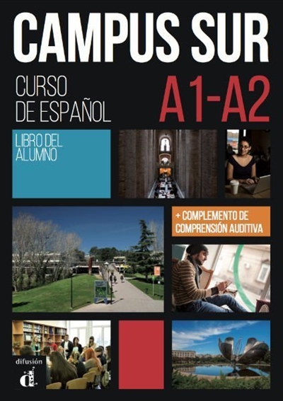 Campus sur, A1-A2 : curso de espanol : libro del alumno + complemento de comprension auditiva