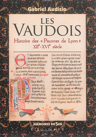 Les Vaudois : histoire des pauvres de Lyon, XIIe-XVIe siècle