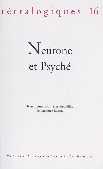 Tétralogiques, n° 16. Neurone et psyché