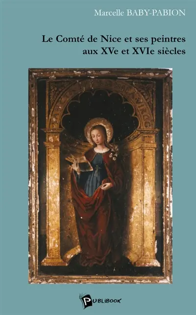 Le Comté de Nice et ses peintres aux XVè et XVIè siècles