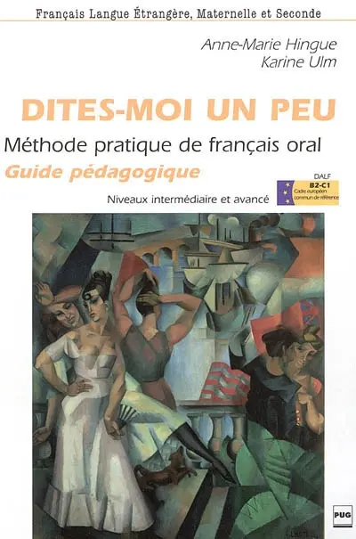 Dites-moi un peu... : méthode pratique de français oral : guide pédagogique