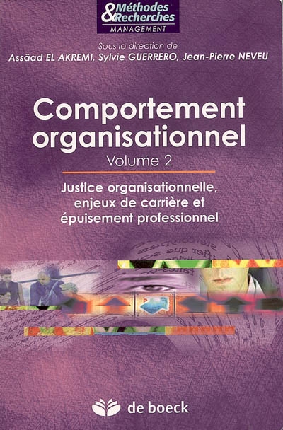 Comportement organisationnel. Vol. 2. Justice organisationnelle, enjeux de carrière et épuisement professionnel