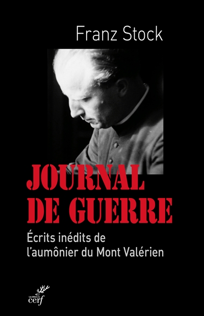 Journal de guerre : 1942-1947 : écrits inédits de l'aumônier du Mont Valérien