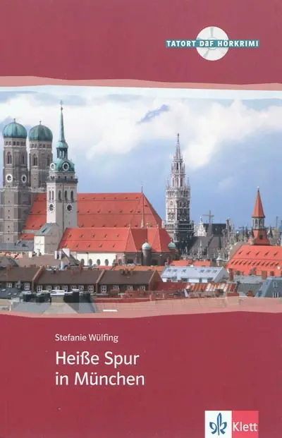 Heisse Spur in München : Deutsch als Fremdsprache : niveau B1