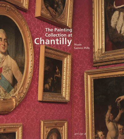 The painting collection at Chantilly : masterpieces of the Condé museum