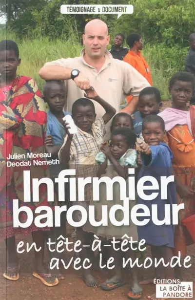Infirmier baroudeur : en tête-à-tête avec le monde