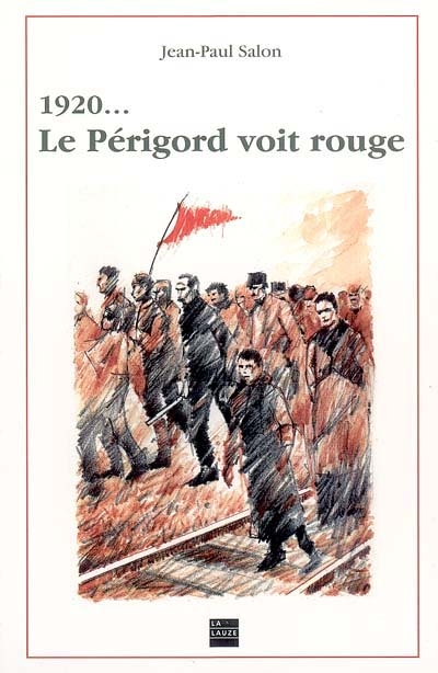 Le Périgord voit rouge : 1920...