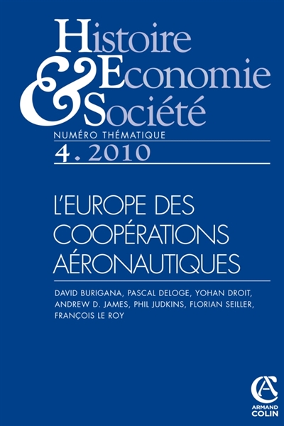 Histoire, économie & société, n° 4 (2010). L'Europe des coopérations aéronautiques