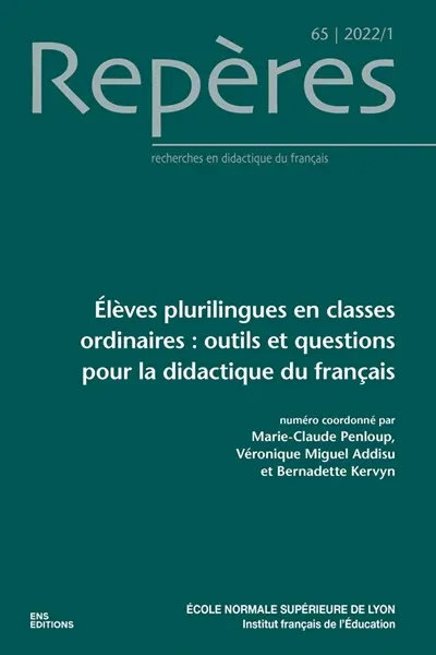 Repères : recherches en didactique du français langue maternelle, n° 65. Elèves plurilingues en classes ordinaires : outils et questions pour la didactique du français