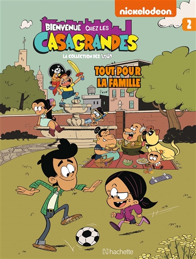 Bienvenue chez les Casagrandes. Vol. 2. Tout pour la famille