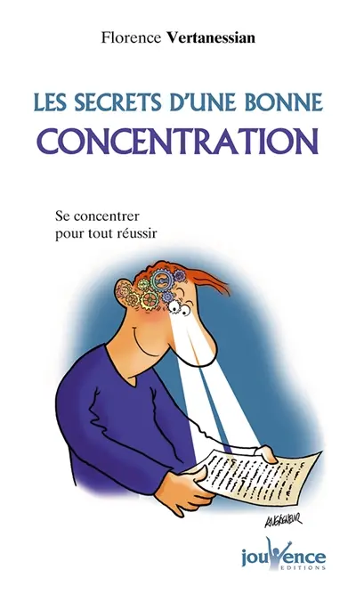 Les secrets d'une bonne concentration : se concentrer pour tout réussir