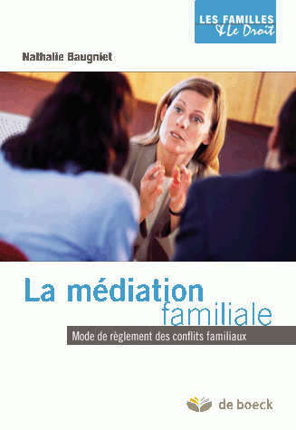 La médiation familiale : mode de règlement des conflits familiaux