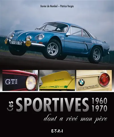 Ces sportives 1960 et 1970 dont a rêvé mon père