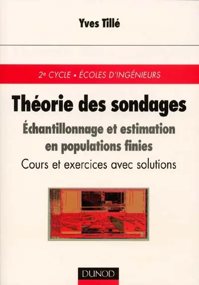 Théorie des sondages : échantillonnage et estimation en population finie : cours et exercices avec solutions