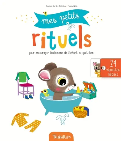 Mes petits rituels : pour encourager l'autonomie de l'enfant au quotidien