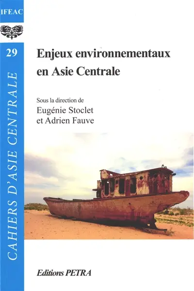 Cahiers d'Asie centrale, n° 29. Enjeux environnementaux en Asie centrale. Environnemental challenges in Central Asia