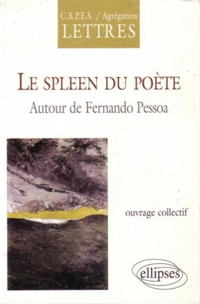 Le spleen du poète : autour de Fernando Pessoa
