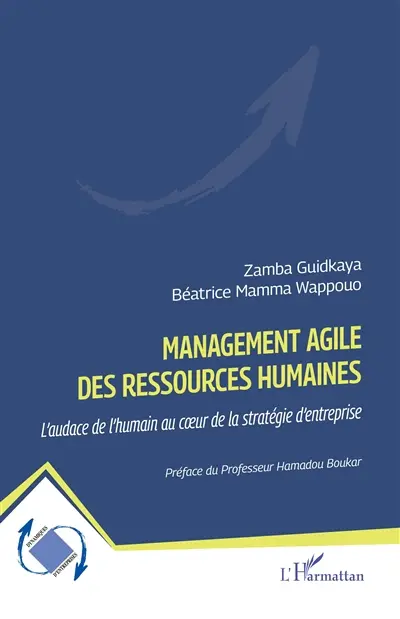 Management agile des ressources humaines : l'audace de l'humain au coeur de la stratégie d'entreprise
