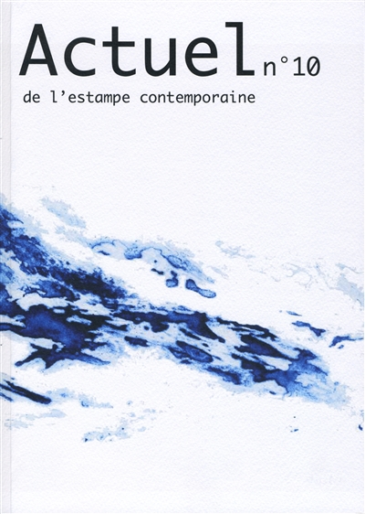 Actuel de l'estampe contemporaine, n° 10