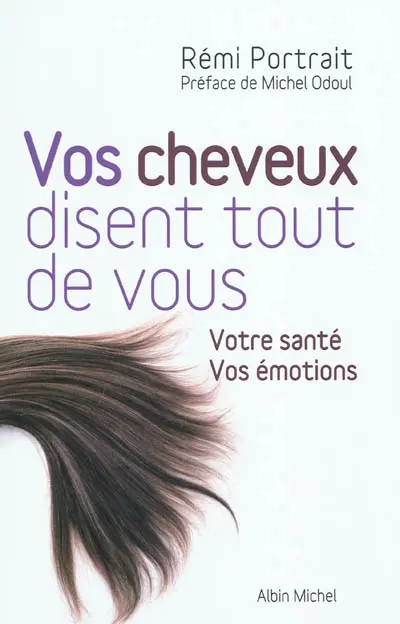 Vos cheveux disent tout de vous : votre santé, vos émotions