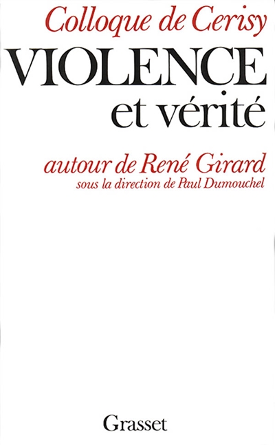 Violence et vérité autour de René Girard