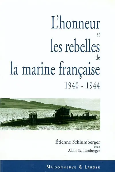 L'honneur et les rebelles de la marine française (1940-1944)