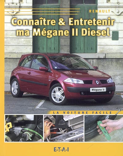 Connaître & entretenir ma Mégane II diesel