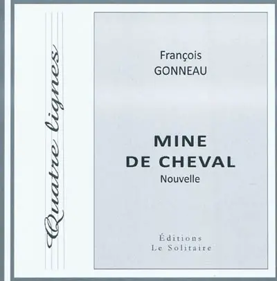 Mine de cheval : nouvelle