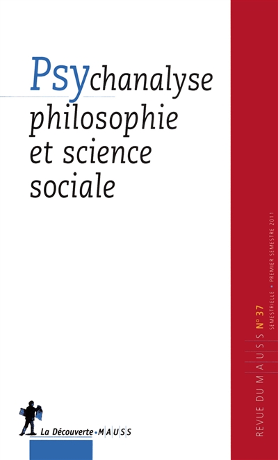 Revue du MAUSS, n° 37. Psychanalyse, philosophie et science sociale