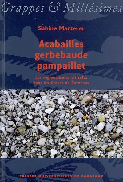 Acabailles, gerbebaude, pampaillet : les régionalismes viticoles dans les Graves de Bordeaux