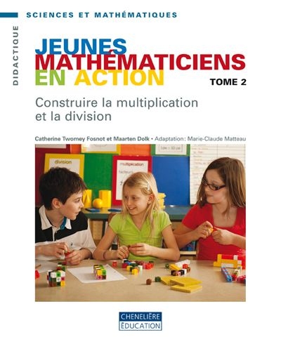 Jeunes mathématiciens en action. Vol. 2. Construire la multiplication et la division