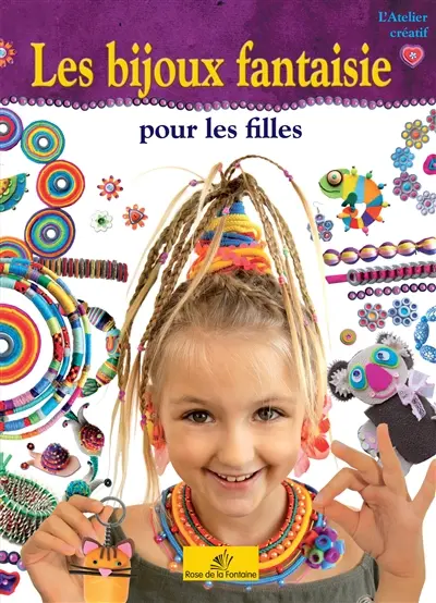 Bijoux en folie : guide pour une créatrice en herbe