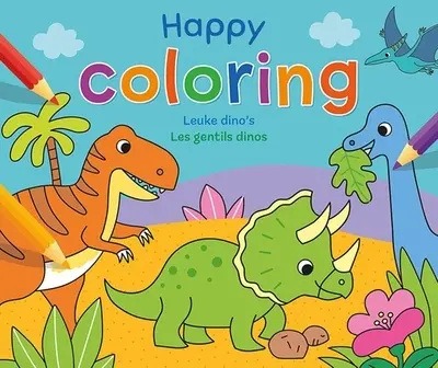 Happy coloring : les gentils dinos. Happy coloring : Leuke dino's