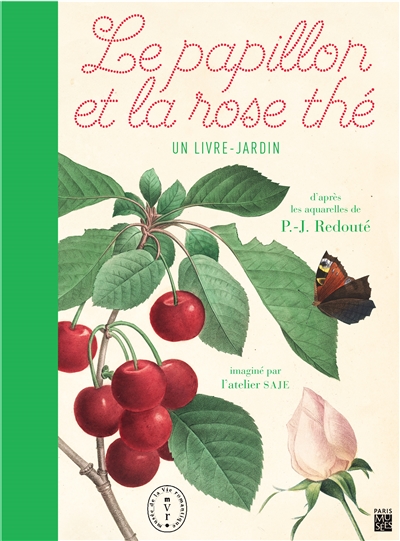 Le papillon et la rose thé : un livre-jardin