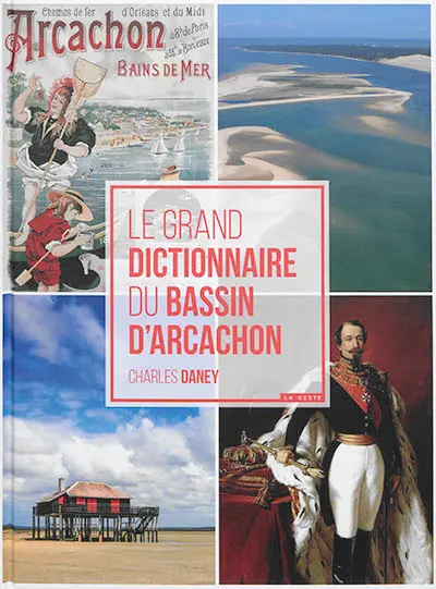 Le grand dictionnaire du bassin d'Arcachon