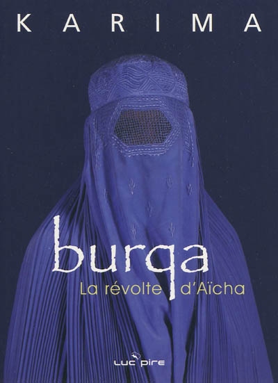 Burqa : la révolte d'Aïcha