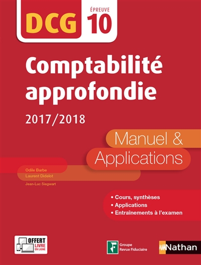 Comptabilité approfondie, DCG épreuve 10 : manuel & applications : 2017-2018