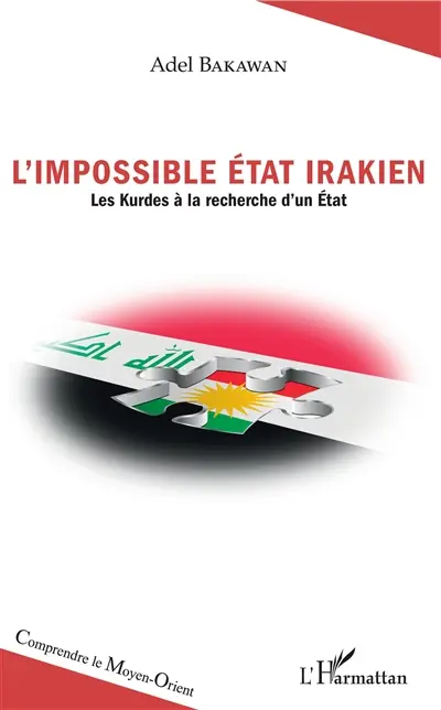 L'impossible Etat irakien : les Kurdes à la recherche d'un Etat