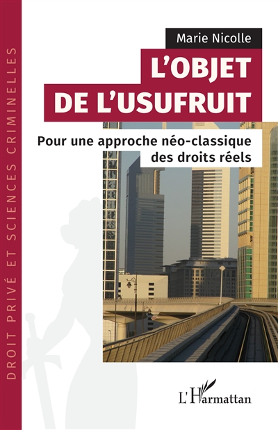 L'objet de l'usufruit : pour une approche néo-classique des droits réels