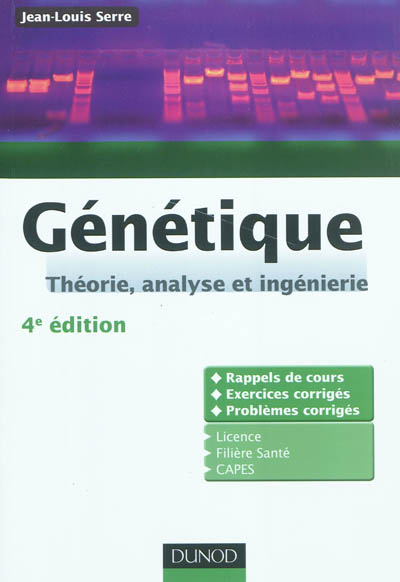 Génétique : théorie, analyse et ingénierie : Licence, filière santé, CAPES