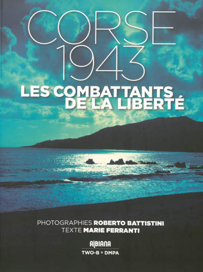 Corse 1943 : les combattants de la liberté