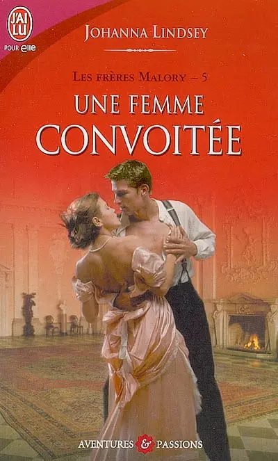 Les frères Malory. Vol. 5. Une femme convoitée