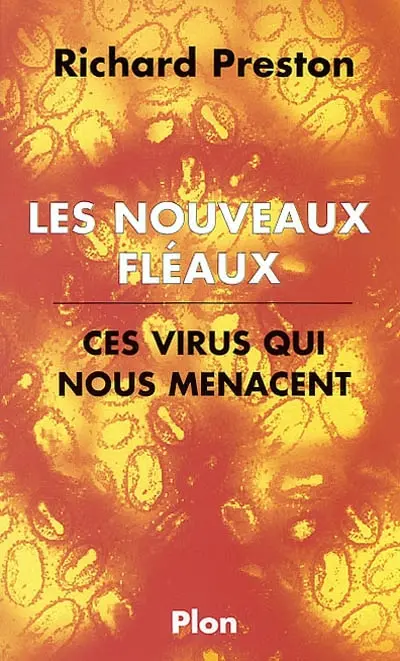 Les nouveaux fléaux : ces virus qui nous menacent