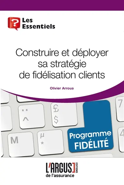 Construire et déployer sa stratégie de fidélisation clients