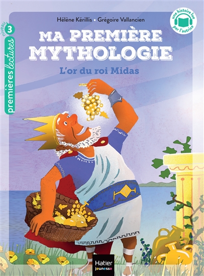 Ma première mythologie. Vol. 1. L'or du roi Midas