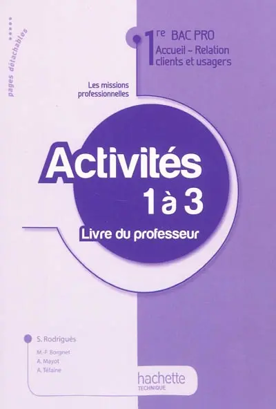 Les missions professionnelles, activités 1 à 3, 1re bac pro, accueil relation clients et usagers : livre du professeur