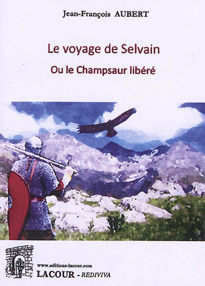 Le voyage de Selvain ou Le Champsaur libéré