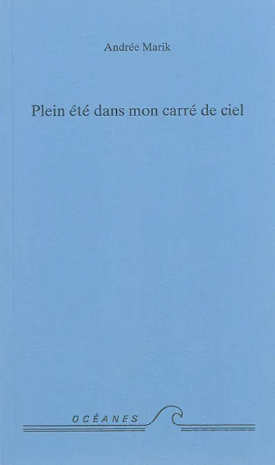 Plein été dans mon carré de ciel